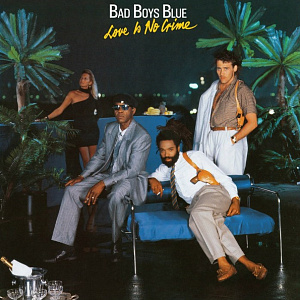   Bad Boys Blue   Love Is No Crime Coloured Blue Vinyl (LP)