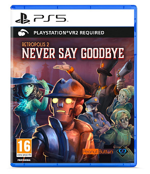 

Retropolis-2 Never Say Goodbye (только для PS VR2) (PS5)