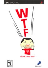 WTF: Work Time Fun (PSP)